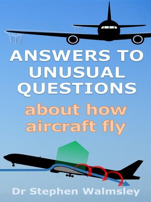 cover image of Answers to Unusual Questions About How Aircraft Fly